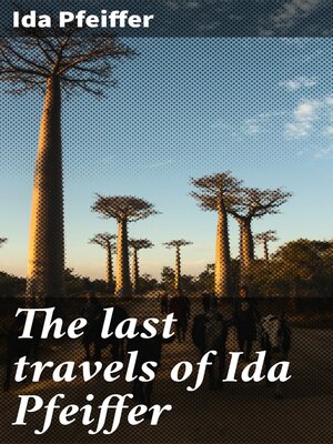 cover image of The last travels of Ida Pfeiffer